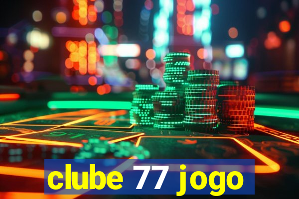 clube 77 jogo